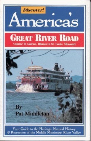 Stock image for Discover! America's Great River Road: Volume II: Galena, Illinois to St. Louis, Missouri for sale by Wonder Book