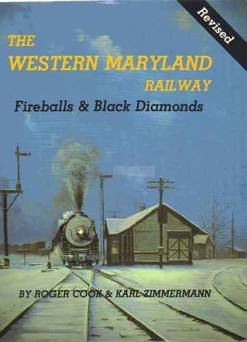 Stock image for The Western Maryland Railway: Fireballs and Black Diamonds for sale by Wonder Book