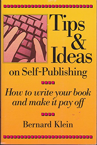 Beispielbild fr Tips and Ideas on Self-Publishing: How to Write Your Book and Make It Pay Off zum Verkauf von Books From California