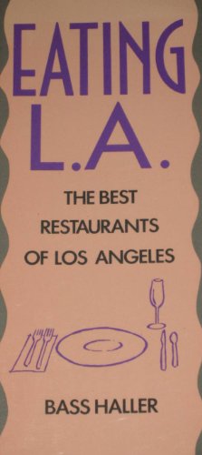 Stock image for Eating L.A.: The Best Restaurants of Los Angeles for sale by Modetz Errands-n-More, L.L.C.