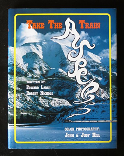 Imagen de archivo de Take the Aspen Train a la venta por Michael Patrick McCarty, Bookseller