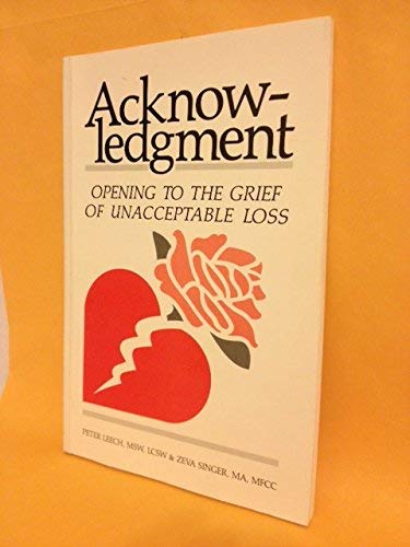 9780962087608: Acknowledgment: Opening to the Grief of Unacceptable Loss