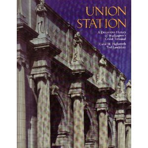Union Station a Decorative History of Washington's Grand Terminal