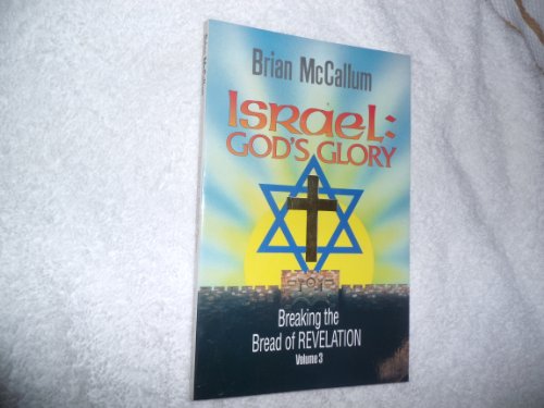 Imagen de archivo de Israel - God's Glory Vol. 3 : Breaking the Bread of Revelation a la venta por Better World Books
