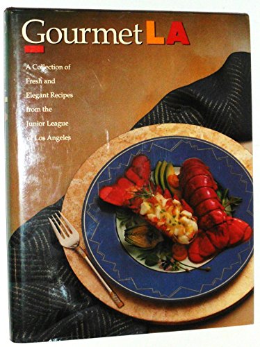 Beispielbild fr Gourmet LA: A Collection of Fresh and Elegant Recipes zum Verkauf von BookHolders