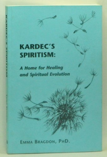 Stock image for Kardec's Spiritism: A Home for Healing and Spiritual Evolution for sale by SecondSale