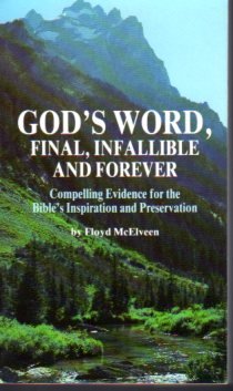 9780962096341: God's Word, Final, Infallible and Forever: Compelling Evidence for the Bible's Inspiration and Preservation