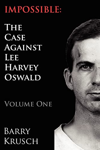 Beispielbild fr Impossible: The Case Against Lee Harvey Oswald (Volume One) zum Verkauf von Decluttr