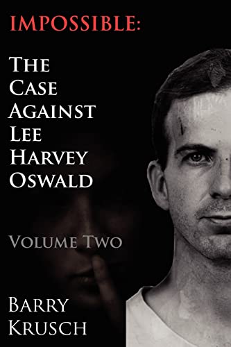 9780962098154: Impossible: The Case Against Lee Harvey Oswald (Volume Two)