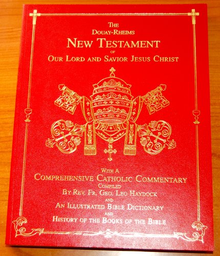 Beispielbild fr The Douay-Rheims New Testament of Our Lord & Savior Jesus Christ: with a Comprehensive Catholic Commentary zum Verkauf von Half Price Books Inc.