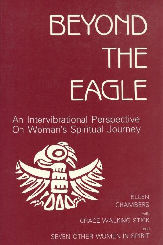 Beispielbild fr Beyond the Eagle: An Intervibrational Perspective on Woman's Spiritual Journey zum Verkauf von SecondSale