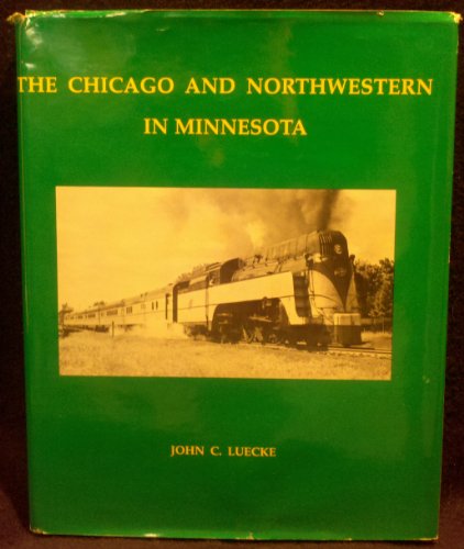 Stock image for The Chicago and Northwestern in Minnesota for sale by Patrico Books