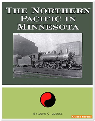 9780962102059: Northern Pacific in Minnesota [Hardcover] by Luecke, John C.