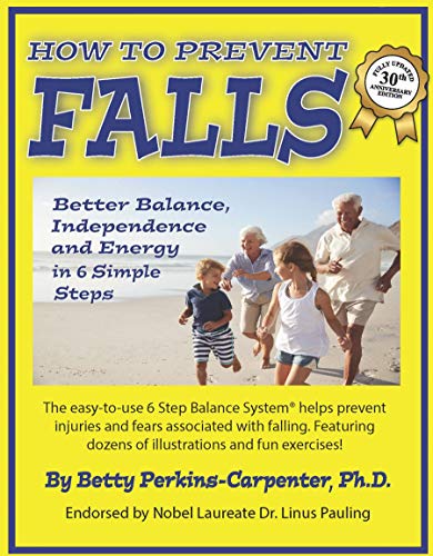 Stock image for Revised 2019 - How to Prevent Falls: Better Balance, Independence and Energy in 6 Simple Steps for sale by Patrico Books