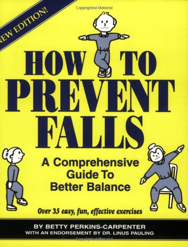 9780962103155: How to Prevent Falls: A Comprehensive Guide to Better Balance