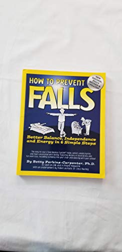9780962103162: How To Prevent Falls: Better Balance, Independence and Energy in 6 Simple Steps