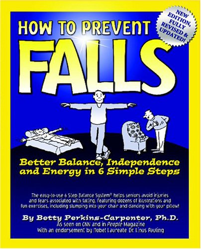 Stock image for How To Prevent Falls: Better Balance, Independence and Energy in 6 Simple Steps for sale by ZBK Books