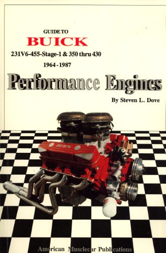 9780962105982: Guide to Buick 231V6-455-Stage-1 & 350 Thru 430 1964-1987 Performance Engines
