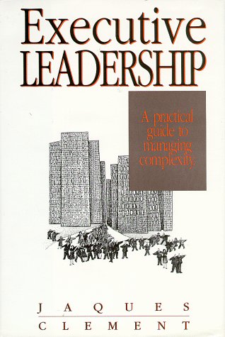 Stock image for Executive Leadership : A Practical Guide to Managing Complexity for sale by Better World Books