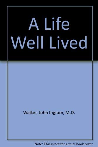 Stock image for A Life Well Lived for sale by -OnTimeBooks-