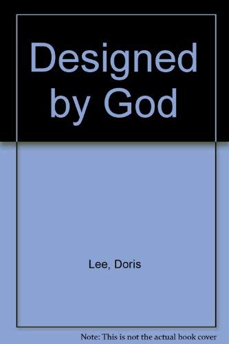 Designed by God (9780962107375) by Lee, Doris; Hutchins, Kristine