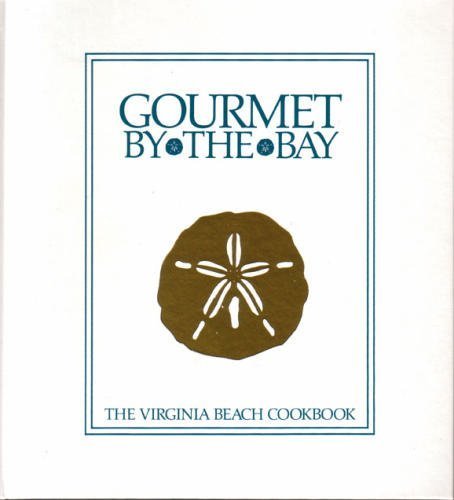 Imagen de archivo de Gourmet by the Bay: Dolphin Circle of the King's Daughters and Sons Virginia Beach, Va a la venta por HPB Inc.