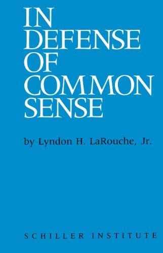 In Defense of Common Sense (9780962109539) by Larouche, Lyndon H.