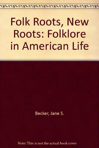 Beispielbild fr FOLK ROOTS, NEW ROOTS Folklore in American Life zum Verkauf von AVON HILL BOOKS