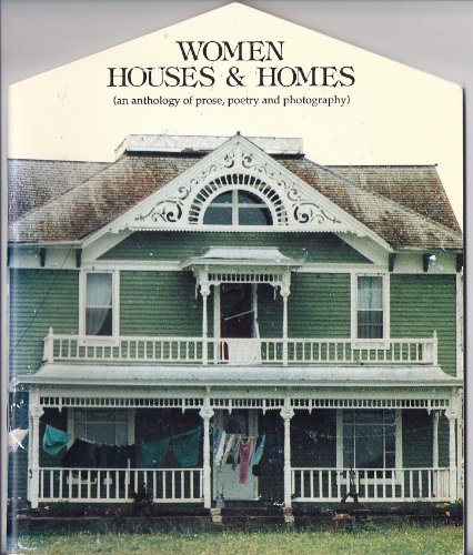 Stock image for Women Houses & Homes (an Anthology of Prose, Poetry and Photography ) for sale by Chequamegon Books