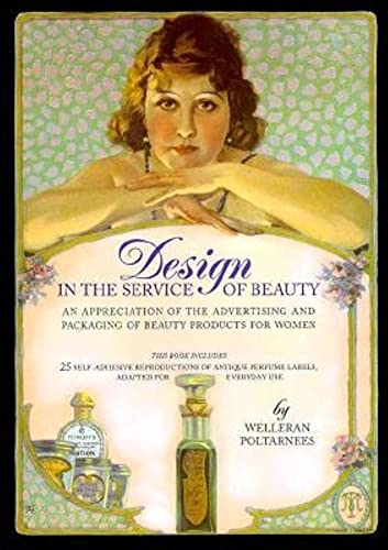 Imagen de archivo de Design in the Service of Beauty: An Appreciation of the Advertising and Packaging of Beauty Products for Women a la venta por impopcult1/Rivkin