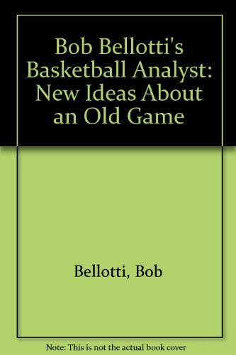 9780962114717: Bob Bellotti's Basketball Analyst: New Ideas About an Old Game