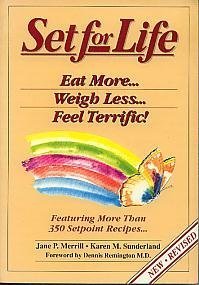Imagen de archivo de Set for Life: Eat More.Weigh Less. Feel Terrific! by Merrill, Jane P. a la venta por Bargain Treasures