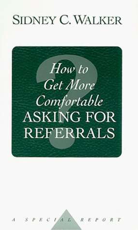 Beispielbild fr How To Get More Comfortable Asking for Referrals zum Verkauf von Wonder Book