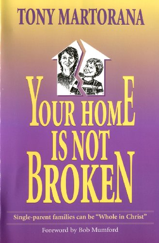 9780962118555: Your Home is not Broken: Single parents can be "Whole in Christ": Volume 2