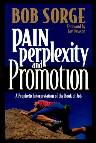 Stock image for Pain, Perplexity, and Promotion: A Prophetic Interpretation of the Book of Job for sale by Goodwill of Colorado