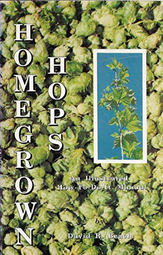 Stock image for HOMEGROWN HOPS An Illustrated How-To-Do-It Manual for sale by Riverow Bookshop