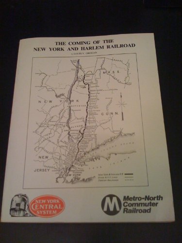 9780962120657: The Coming of the New York & Harlem Railroad