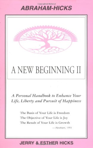Beispielbild fr A New Beginning II : A Personal Handbook to Enhance Your Life, Liberty and Pursuit of Happiness zum Verkauf von More Than Words