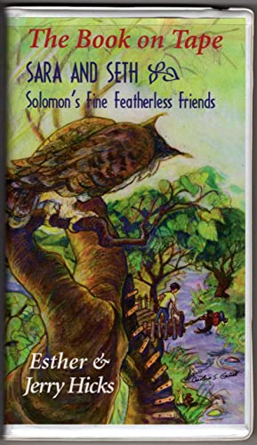 Sara and Seth: Solomon's Fine Featherless Friends (9780962121982) by Hicks, Esther; Hicks, Jerry;