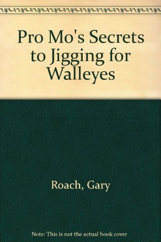 Stock image for Pro Mo's Secrets to Jigging for Walleyes for sale by Half Price Books Inc.