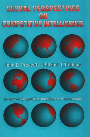 Beispielbild fr Global Perspectives on Competitive Intelligence: Co-Published with the Society of Competitive. zum Verkauf von Wonder Book