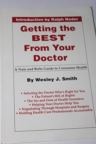Beispielbild fr Getting the Best From Your Doctor: A Nuts and Bolts Guide to consumer Health zum Verkauf von UHR Books