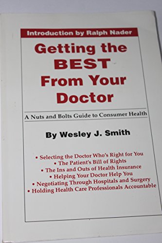 Stock image for Getting the Best From Your Doctor: A Nuts and Bolts Guide to consumer Health for sale by UHR Books