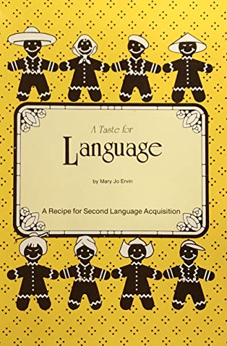 Beispielbild fr A Taste for Language : A Recipe for Second Language Acquisition zum Verkauf von Better World Books