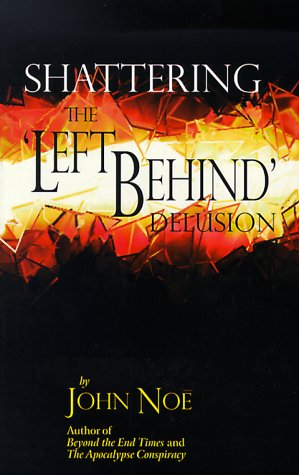 Imagen de archivo de Shattering the Left Behind Delusion a la venta por Books of the Smoky Mountains