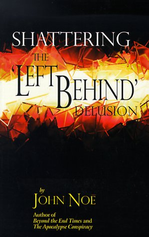 Stock image for Shattering the Left Behind Delusion for sale by Better World Books