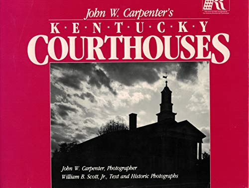 Beispielbild fr JOHN W. CARPENTER'S KENTUCKY COURTHOUSES zum Verkauf von GLOVER'S BOOKERY, ABAA
