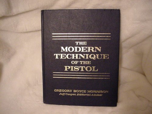 9780962134234: The Modern Technique of the Pistol