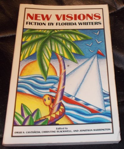 Stock image for New Visions: Fiction by Florida Writers for sale by Bay Used Books