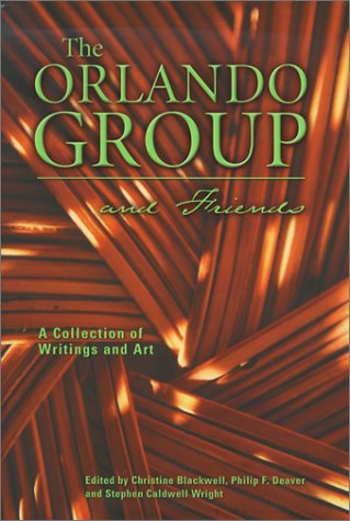 Imagen de archivo de The Orlando Group and Friends: A Collection of Writings and Art a la venta por The Book Cellar